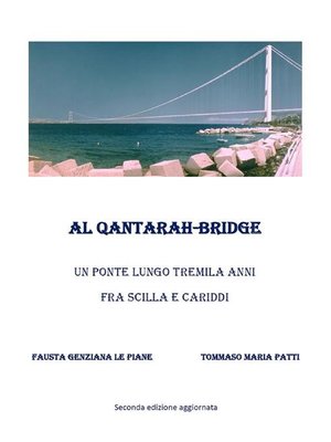 cover image of Al Qantarah--Bridge Un ponte lungo tremila anni fra Scilla e Cariddi